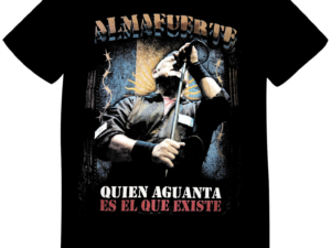 REMERA ALMAFUERTE QUIEN AGUANTA ES EL QUE EXISTE (UNISEX)