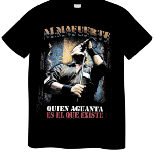 REMERA ALMAFUERTE QUIEN AGUANTA ES EL QUE EXISTE (UNISEX)